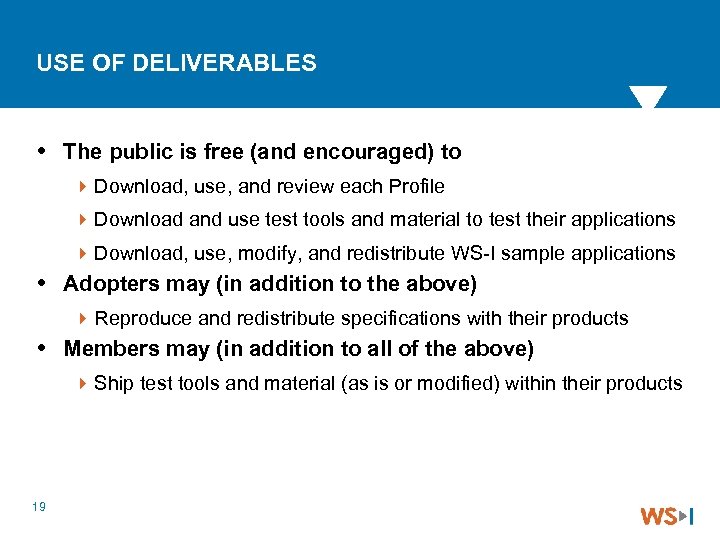 USE OF DELIVERABLES The public is free (and encouraged) to 4 Download, use, and