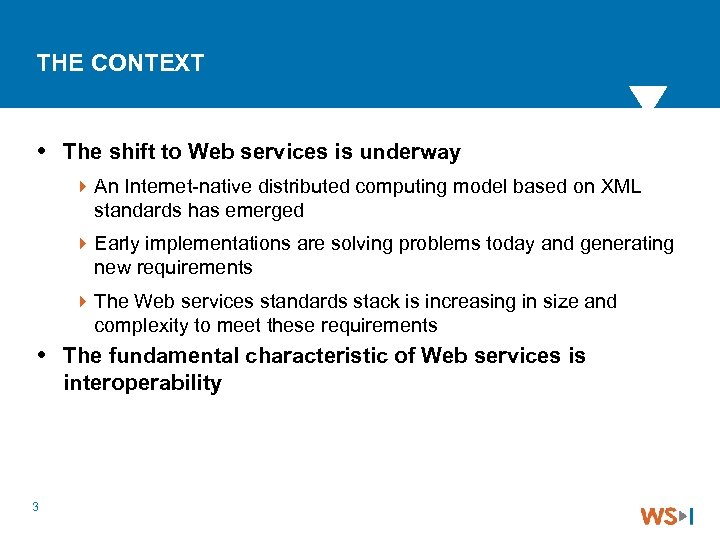 THE CONTEXT The shift to Web services is underway 4 An Internet-native distributed computing