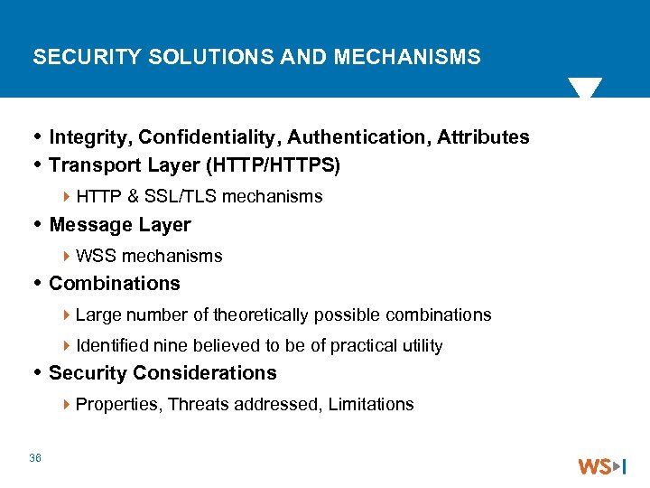 SECURITY SOLUTIONS AND MECHANISMS Integrity, Confidentiality, Authentication, Attributes Transport Layer (HTTP/HTTPS) 4 HTTP &