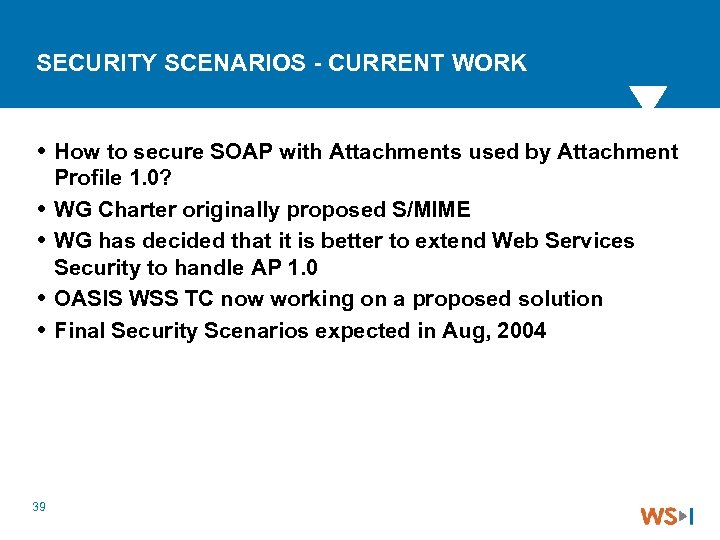 SECURITY SCENARIOS - CURRENT WORK How to secure SOAP with Attachments used by Attachment