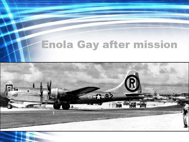 Enola Gay after mission 