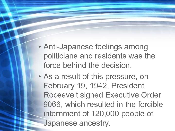  • Anti-Japanese feelings among politicians and residents was the force behind the decision.