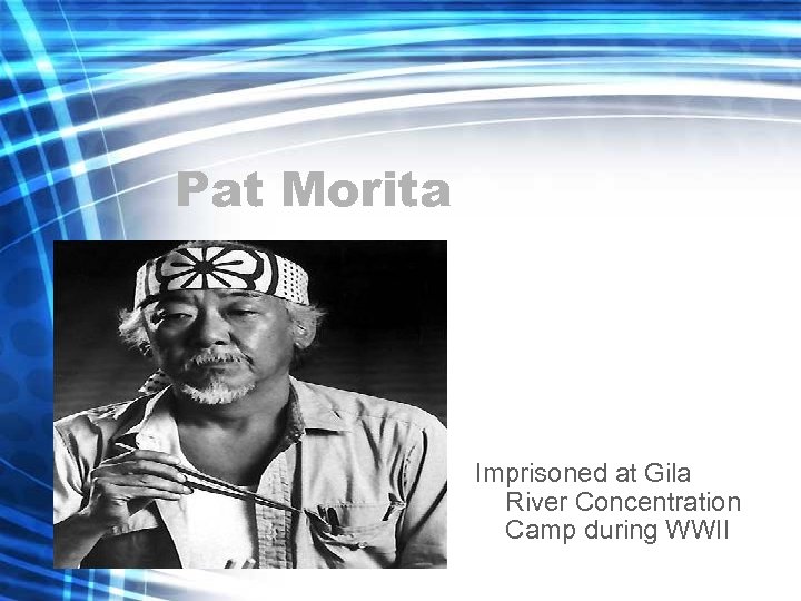 Pat Morita Imprisoned at Gila River Concentration Camp during WWII 