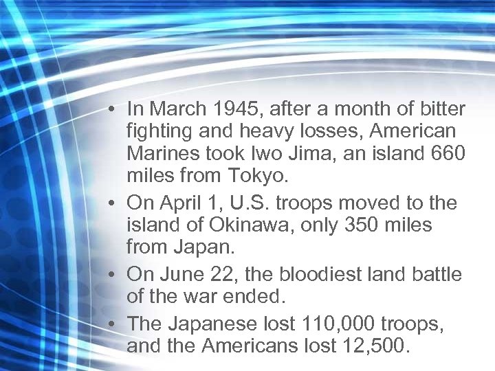  • In March 1945, after a month of bitter fighting and heavy losses,