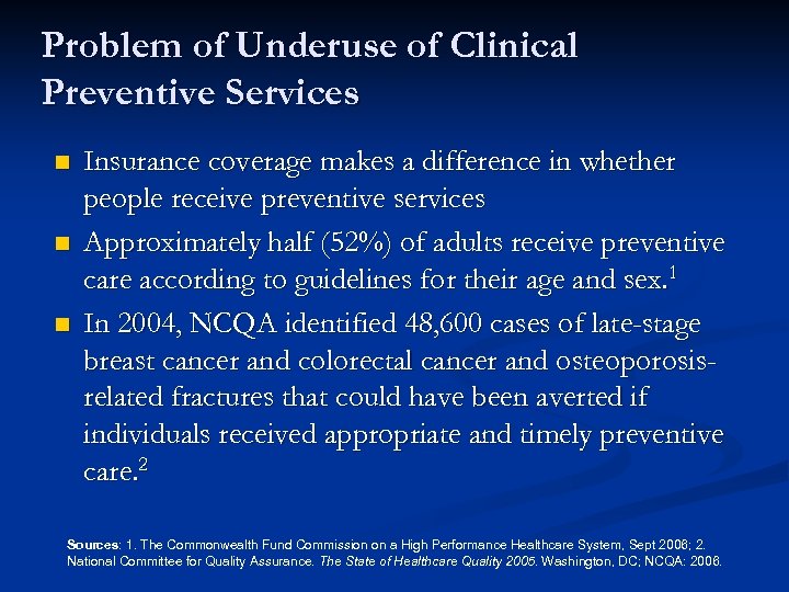 Problem of Underuse of Clinical Preventive Services n n n Insurance coverage makes a