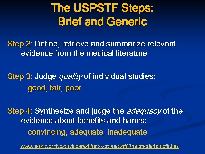 The USPSTF Steps: Brief and Generic Step 2: Define, retrieve and summarize relevant evidence