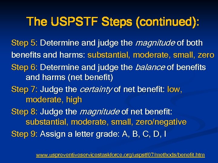 The USPSTF Steps (continued): Step 5: Determine and judge the magnitude of both benefits