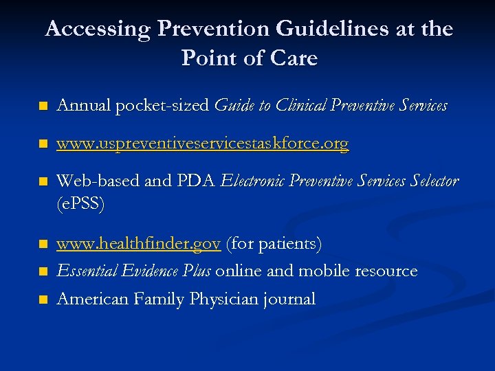 Accessing Prevention Guidelines at the Point of Care n Annual pocket-sized Guide to Clinical