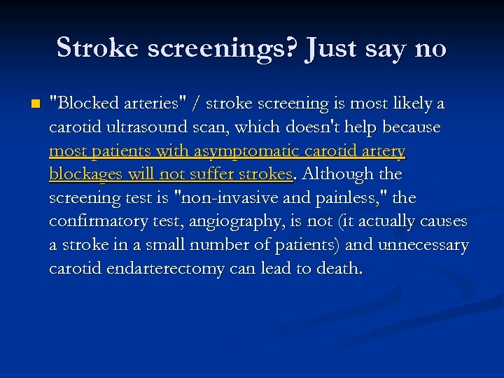 Stroke screenings? Just say no n "Blocked arteries" / stroke screening is most likely