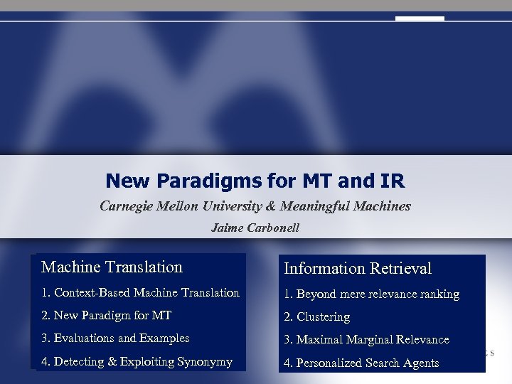 New Paradigms for MT and IR Carnegie Mellon University & Meaningful Machines Jaime Carbonell