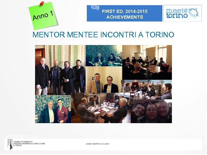 1 nno A FIRST ED. 2014 -2015 ACHIEVEMENTS MENTOR MENTEE INCONTRI A TORINO 