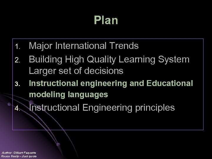 Plan 1. 2. Major International Trends Building High Quality Learning System Larger set of