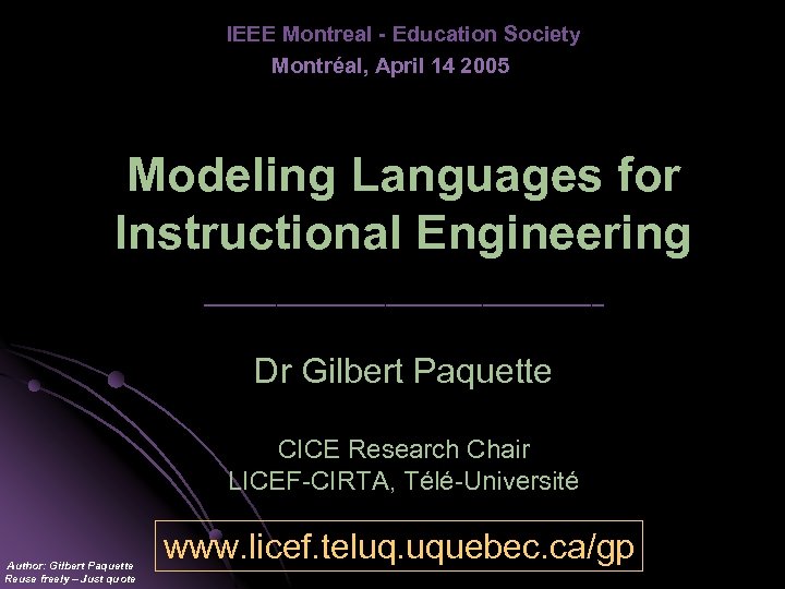 IEEE Montreal - Education Society Montréal, April 14 2005 Modeling Languages for Instructional Engineering