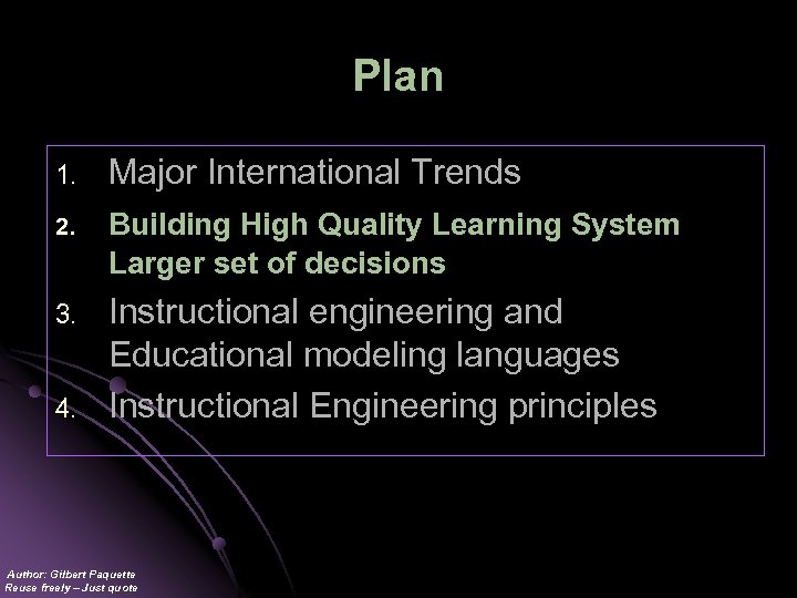 Plan 1. Major International Trends 2. Building High Quality Learning System Larger set of