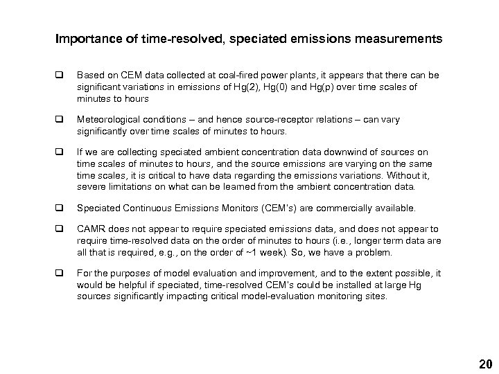 Importance of time-resolved, speciated emissions measurements q Based on CEM data collected at coal-fired