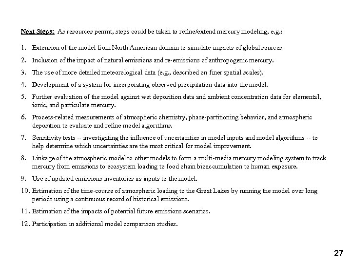 Next Steps: As resources permit, steps could be taken to refine/extend mercury modeling, e.