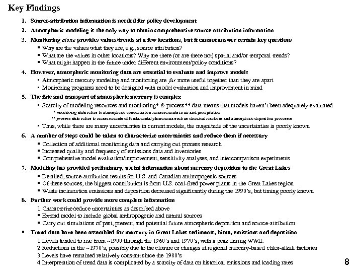 Key Findings 1. Source-attribution information is needed for policy development 2. Atmospheric modeling is