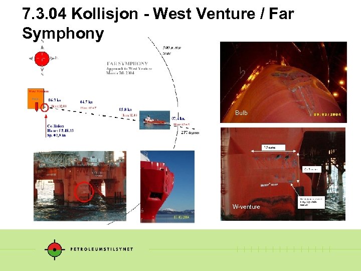 7. 3. 04 Kollisjon - West Venture / Far Symphony Bulb W-venture 