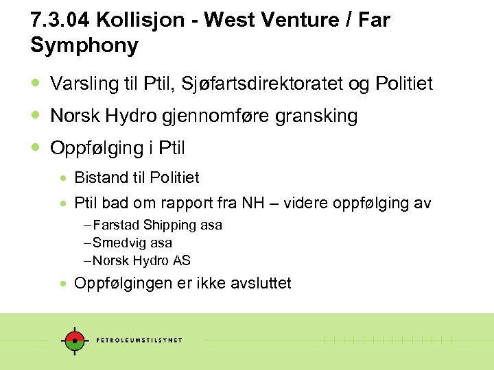 7. 3. 04 Kollisjon - West Venture / Far Symphony Varsling til Ptil, Sjøfartsdirektoratet
