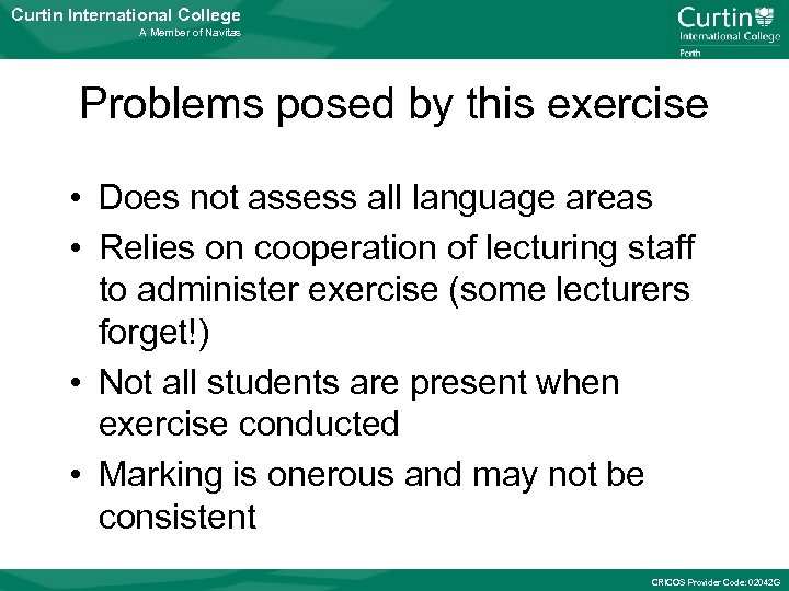 Curtin International College A Member of Navitas Problems posed by this exercise • Does
