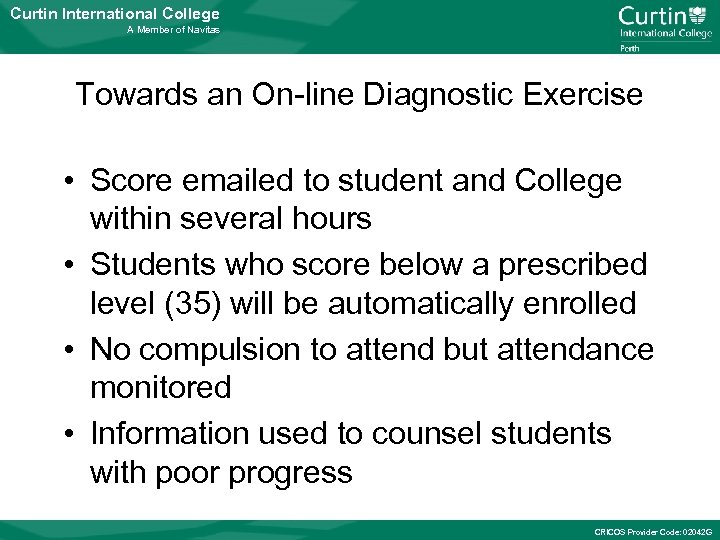 Curtin International College A Member of Navitas Towards an On-line Diagnostic Exercise • Score