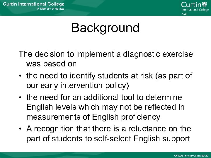 Curtin International College A Member of Navitas Background The decision to implement a diagnostic
