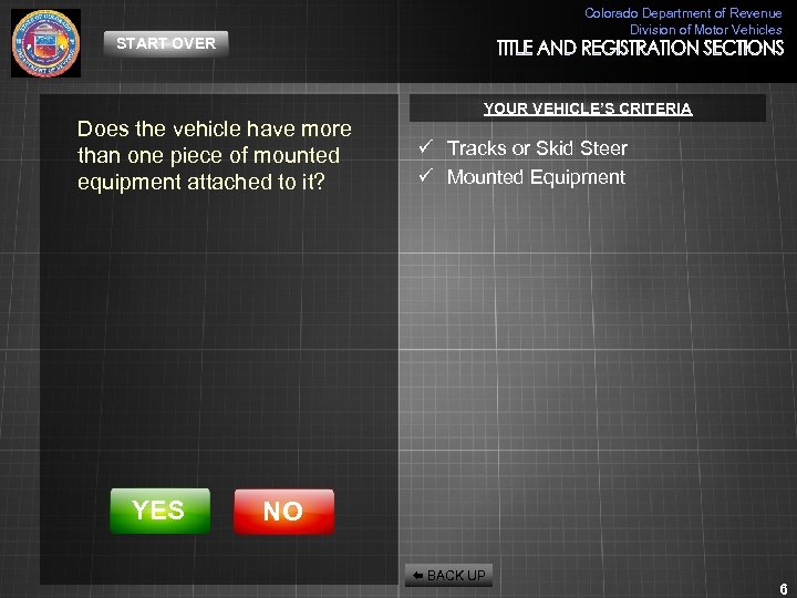 Colorado Department of Revenue Division of Motor Vehicles START OVER Does the vehicle have