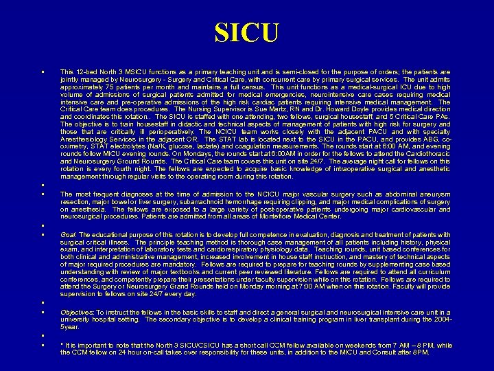 SICU • • • This 12 -bed North 3 MSICU functions as a primary