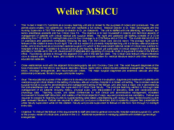 Weiler MSICU • • This 14 -bed 4 West ICU functions as a primary