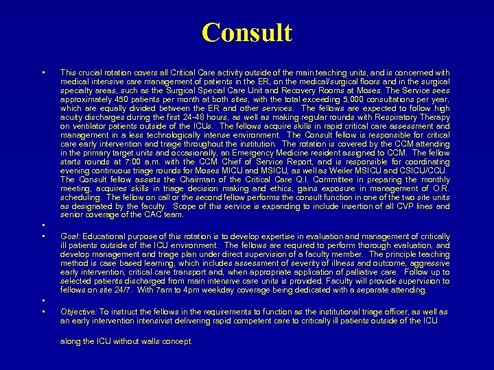 Consult • • • This crucial rotation covers all Critical Care activity outside of