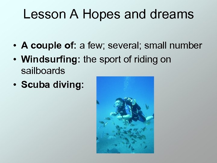 Lesson A Hopes and dreams • A couple of: a few; several; small number