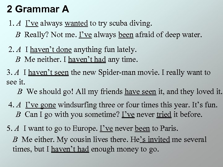 2 Grammar A 1. A I’ve always wanted to try scuba diving. B Really?