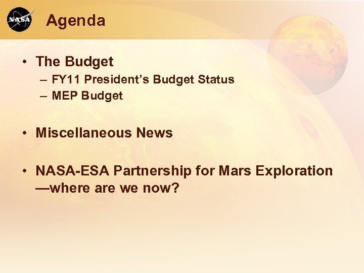 Agenda • The Budget – FY 11 President’s Budget Status – MEP Budget •