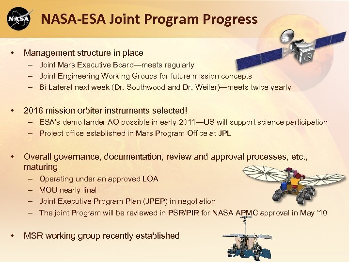 NASA-ESA Joint Program Progress • Management structure in place – Joint Mars Executive Board—meets