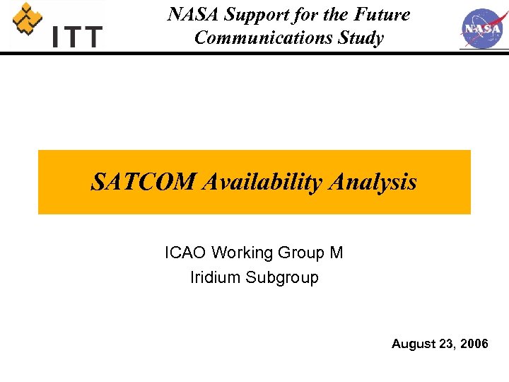 NASA Support for the Future Communications Study SATCOM Availability Analysis ICAO Working Group M