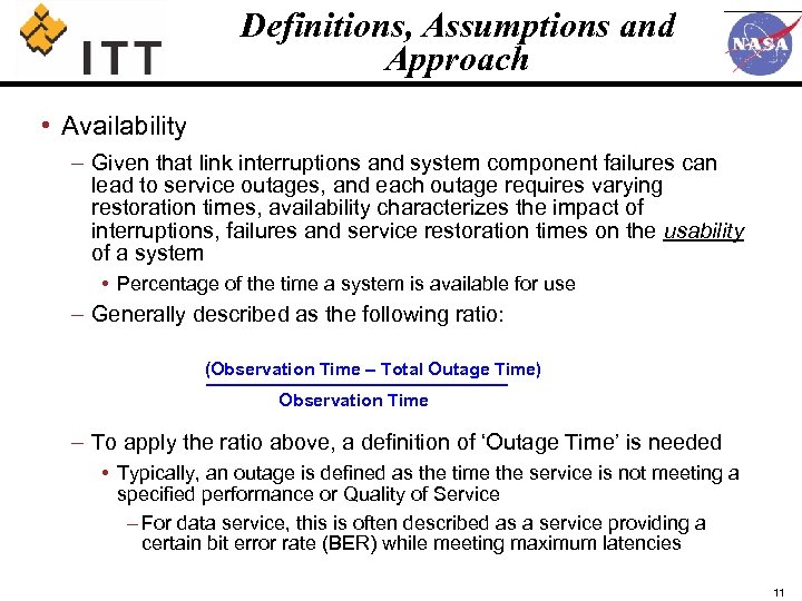 Definitions, Assumptions and Approach • Availability – Given that link interruptions and system component