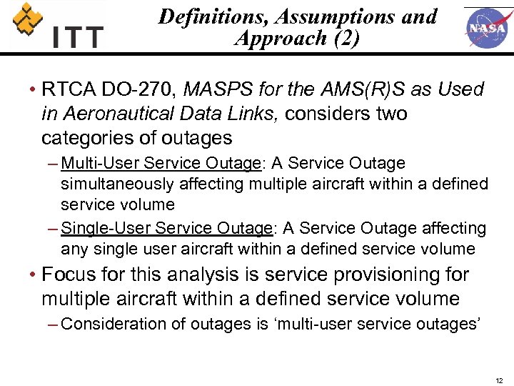 Definitions, Assumptions and Approach (2) • RTCA DO-270, MASPS for the AMS(R)S as Used