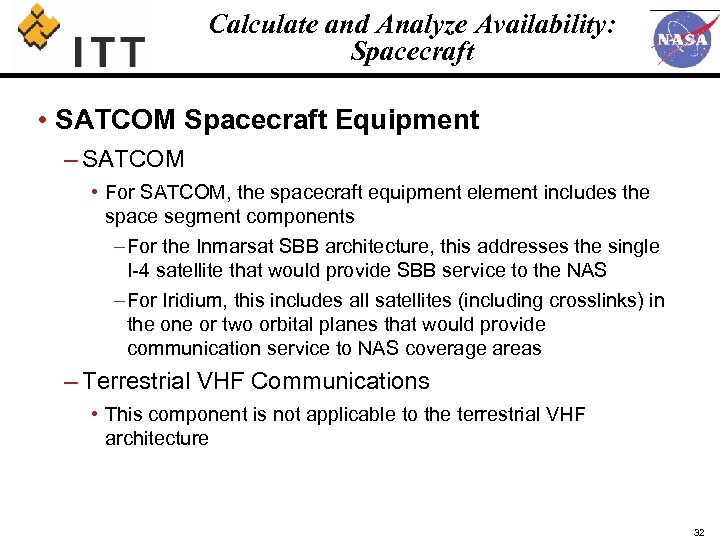 Calculate and Analyze Availability: Spacecraft • SATCOM Spacecraft Equipment – SATCOM • For SATCOM,