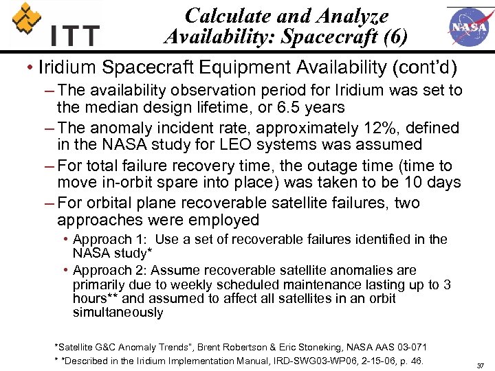 Calculate and Analyze Availability: Spacecraft (6) • Iridium Spacecraft Equipment Availability (cont’d) – The