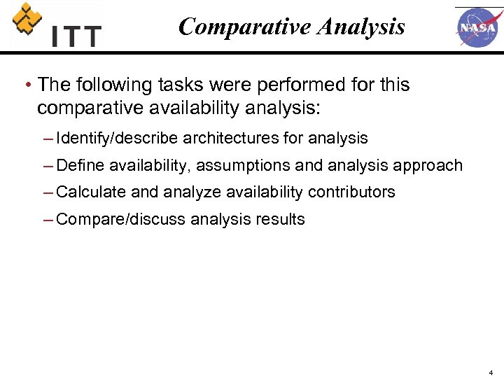 Comparative Analysis • The following tasks were performed for this comparative availability analysis: –