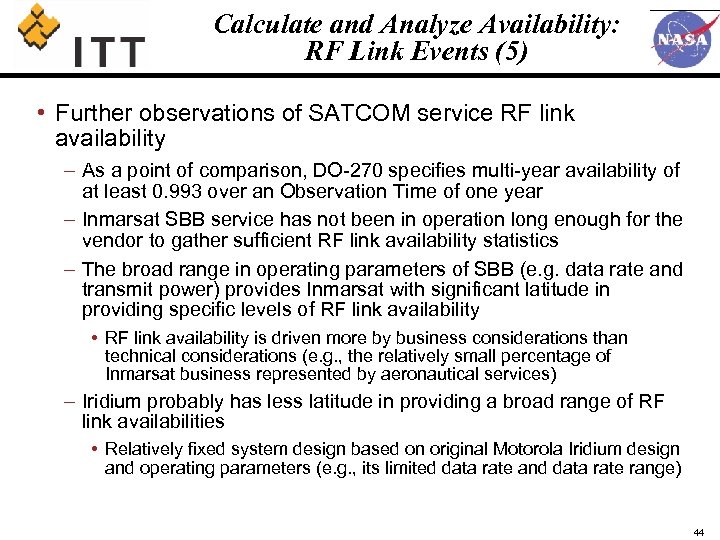 Calculate and Analyze Availability: RF Link Events (5) • Further observations of SATCOM service