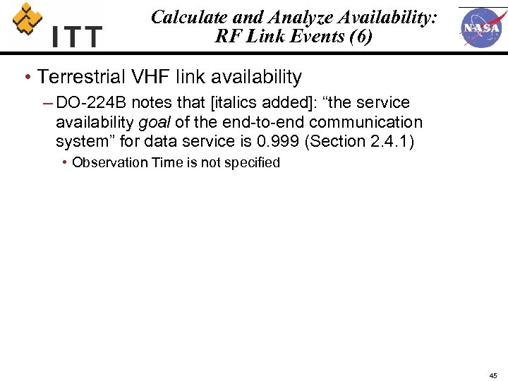 Calculate and Analyze Availability: RF Link Events (6) • Terrestrial VHF link availability –