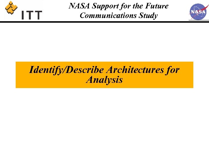 NASA Support for the Future Communications Study Identify/Describe Architectures for Analysis 