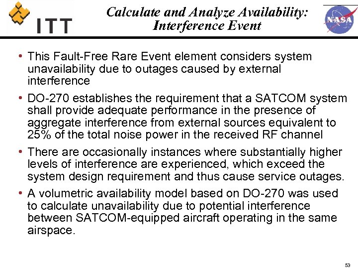 Calculate and Analyze Availability: Interference Event • This Fault-Free Rare Event element considers system