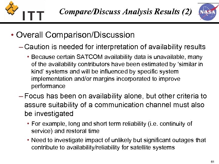 Compare/Discuss Analysis Results (2) • Overall Comparison/Discussion – Caution is needed for interpretation of