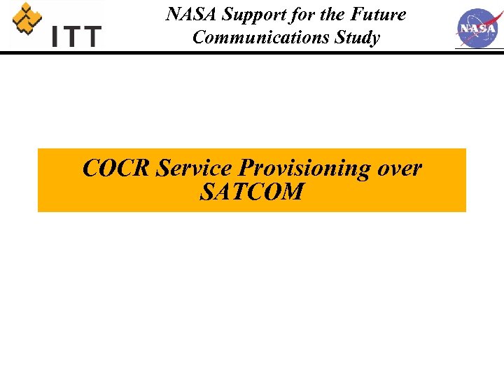 NASA Support for the Future Communications Study COCR Service Provisioning over SATCOM 