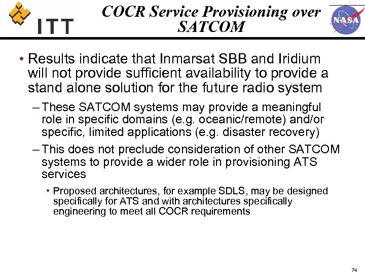 COCR Service Provisioning over SATCOM • Results indicate that Inmarsat SBB and Iridium will