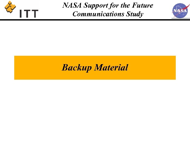 NASA Support for the Future Communications Study Backup Material 