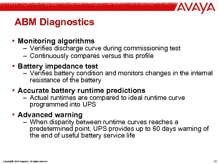 ABM Diagnostics • Monitoring algorithms – Verifies discharge curve during commissioning test – Continuously