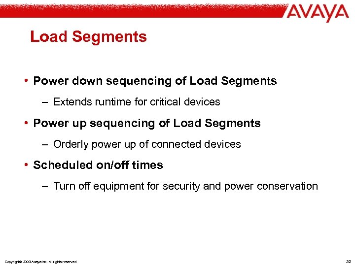 Load Segments • Power down sequencing of Load Segments – Extends runtime for critical
